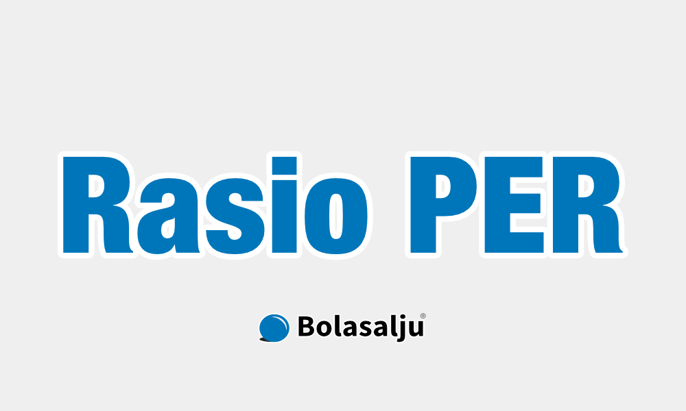 Mengenal Price-Earnings Ratio atau PER